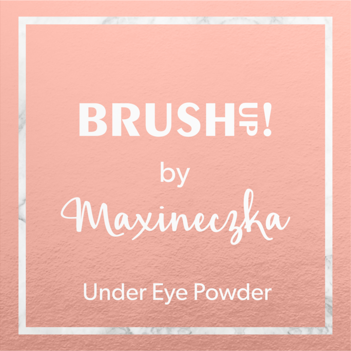 BRUSH UP! by Maxineczka Puder pod oczy